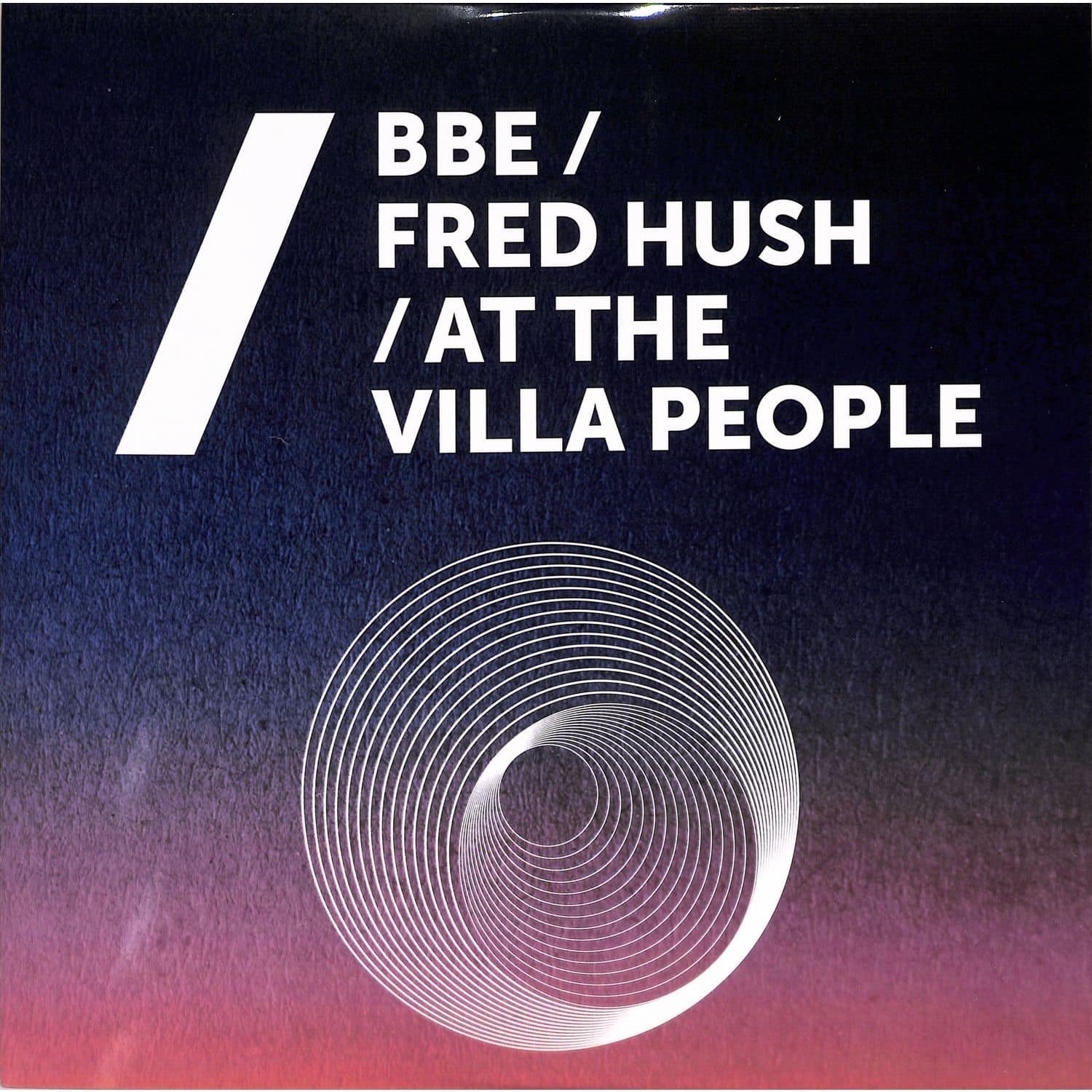 BBE / Fred Hush / At The Villa People - HURRICANE / STURM DER LIEBE / INDIAN SUMMER