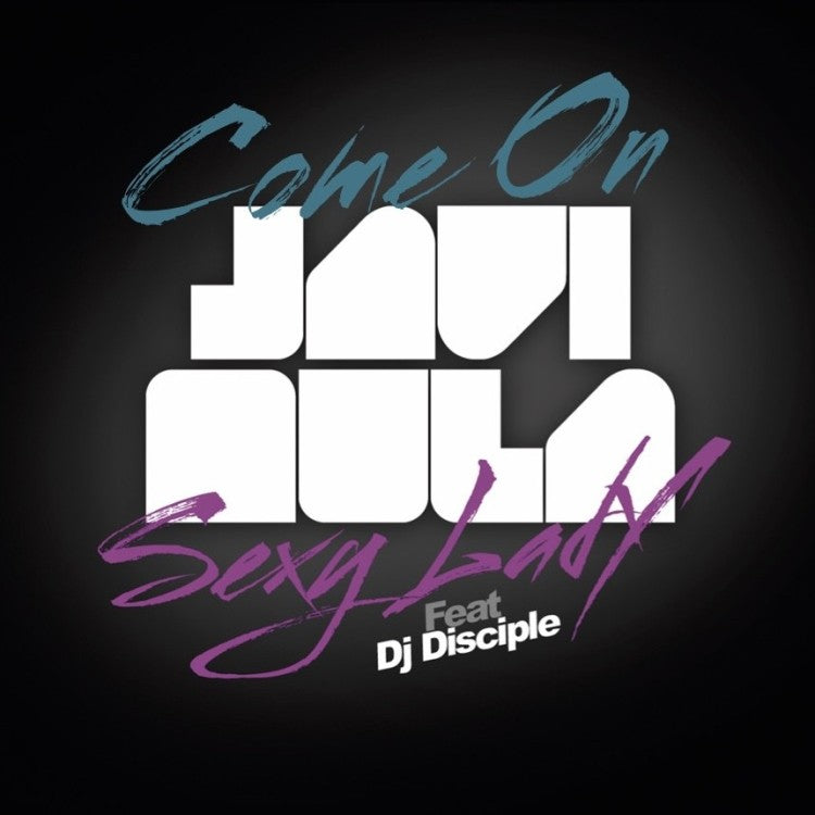 Javi Mula - COME ON / SEXY LADY