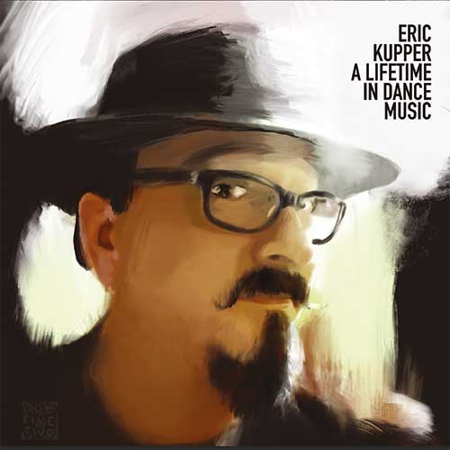 Eric Kupper - A LIFETIME IN DANCE MUSIC
